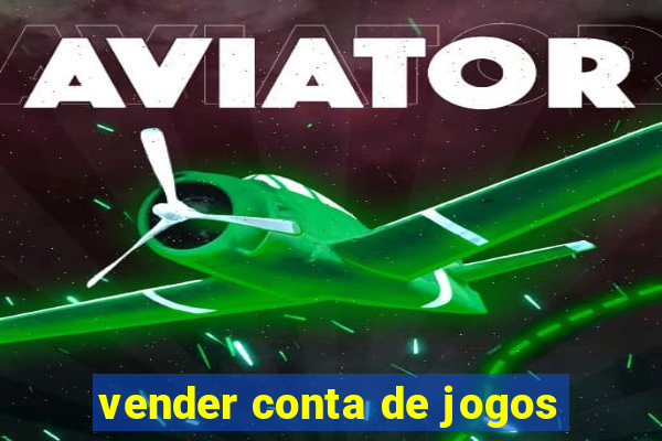 vender conta de jogos